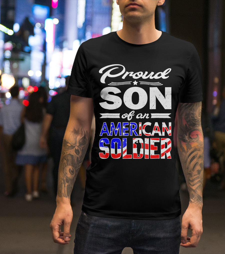 Proud Son Of An American Soldier T-Shirt