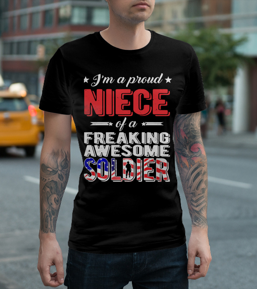 I'm a Proud Niece of a Freaking Awesome Soldier T-Shirt