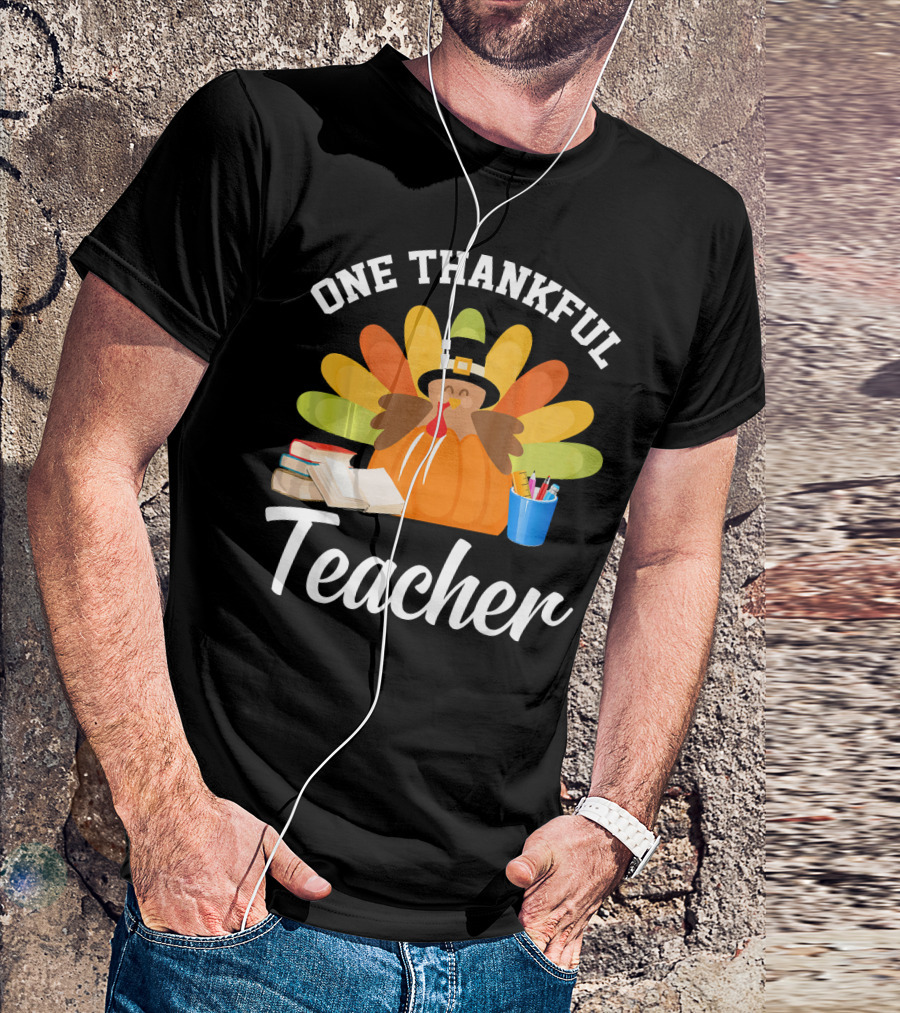 One Thankful Teacher Thanksgiving Turkey Classroom T-Shirt