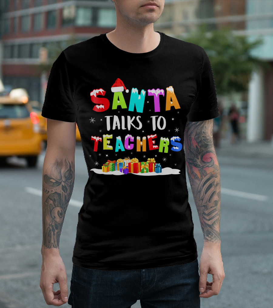 Santa Talks To Teachers Colorful Christmas Presents T-Shirt