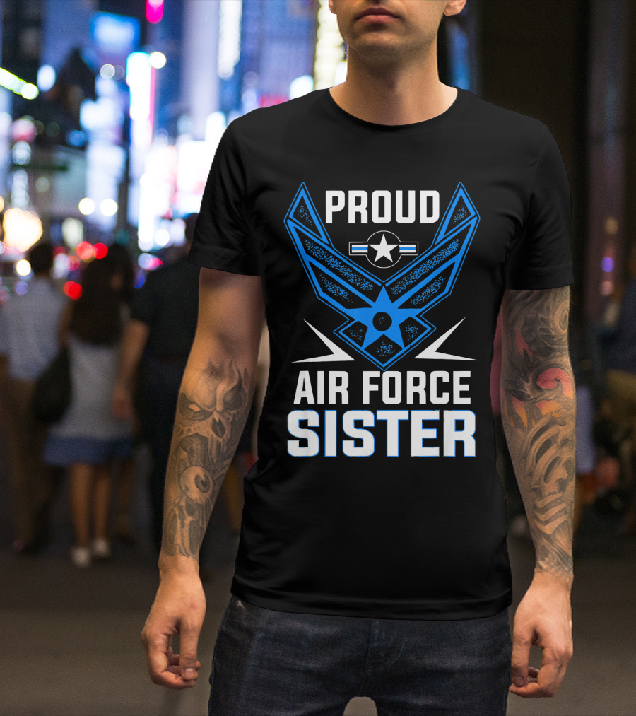 PROUD AIR FORCE SISTER T-Shirt