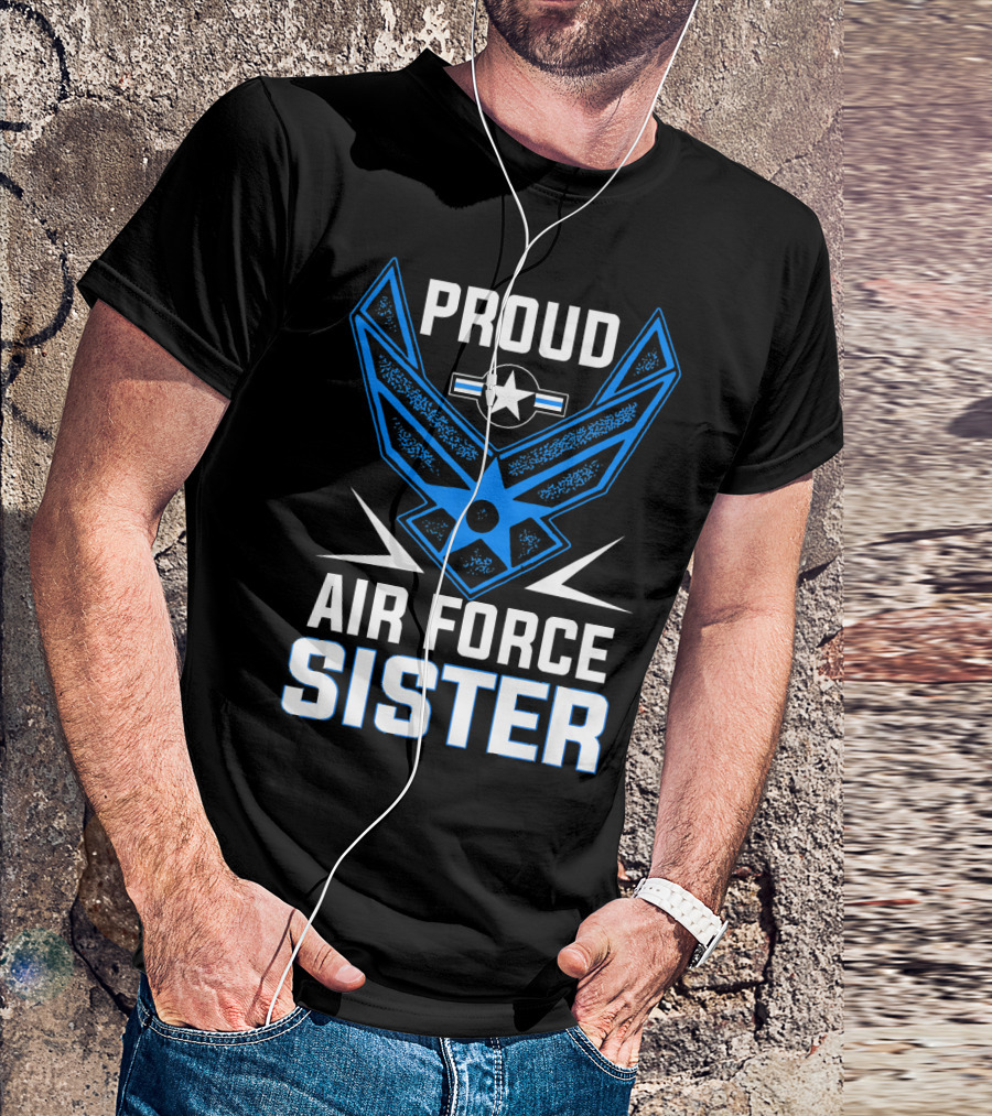 PROUD AIR FORCE SISTER T-Shirt