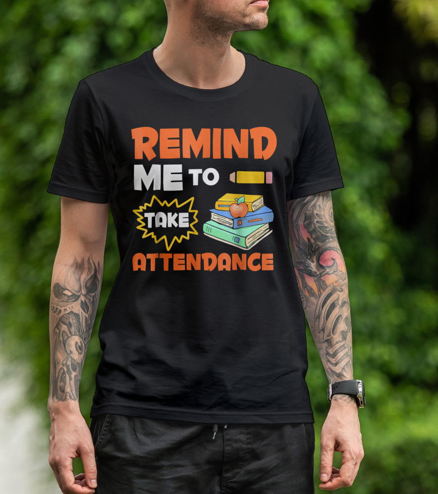 Remind Me To Take Attendance Pencil Books Apple T-Shirt