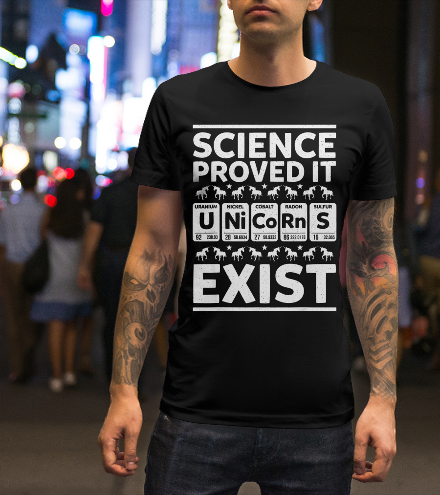 Science Proved It Unicorns Exist Elements Uranium Nickel Cobalt Radon Sulfur T-Shirt