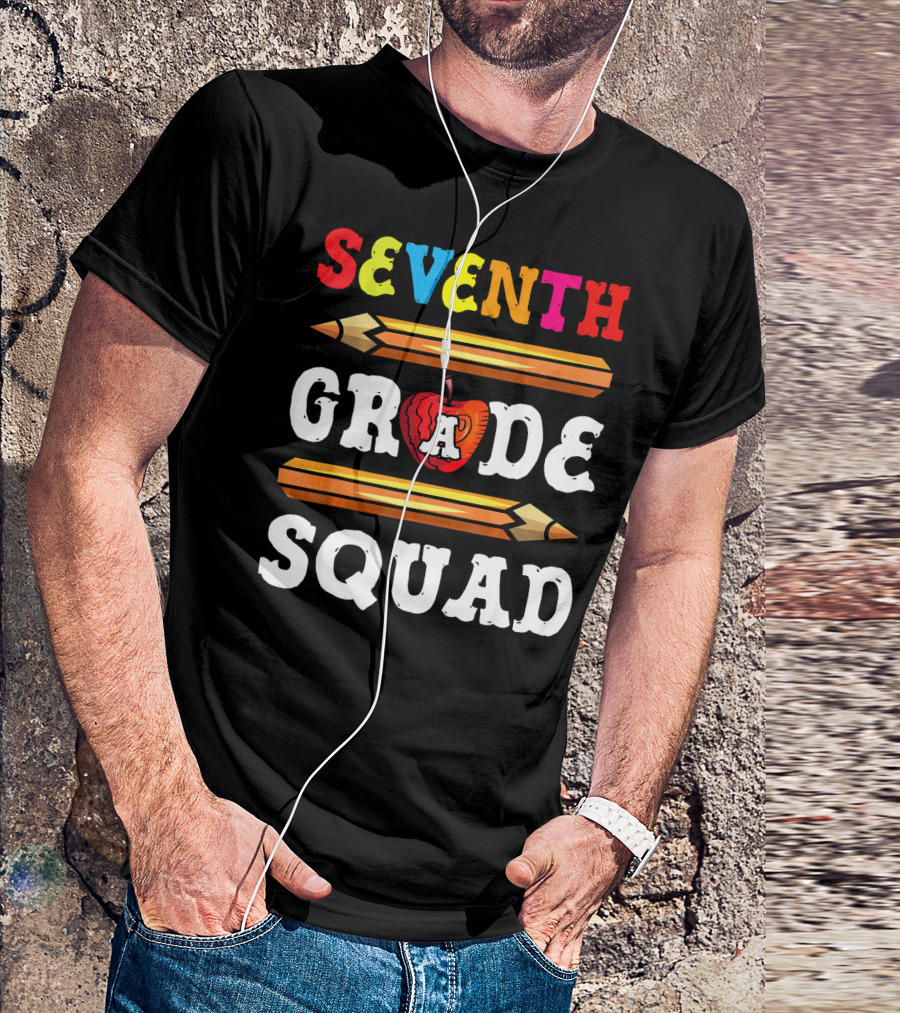 Seventh Grade Squad Back To School With Pencils And Apple T-Shirt