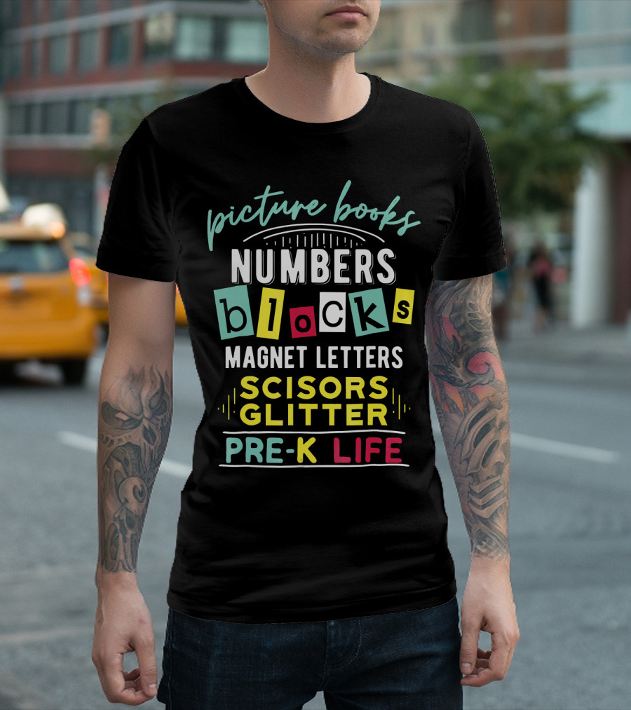 Pre K Life Picture Books Numbers Blocks Magnet Letters Scissors Glitter T-Shirt