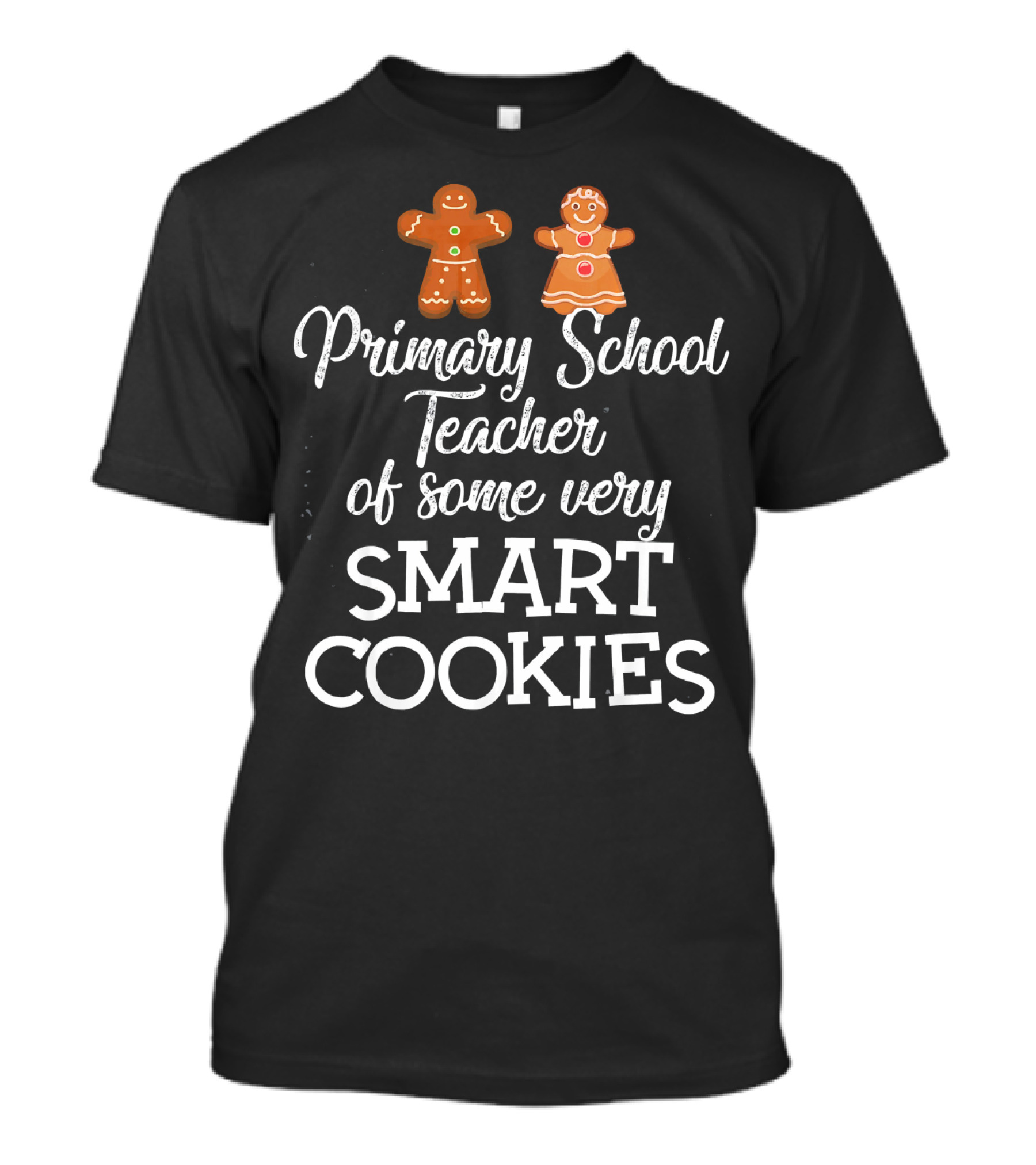 Primary School Teacher Of Some Very Smart Cookies T-Shirt