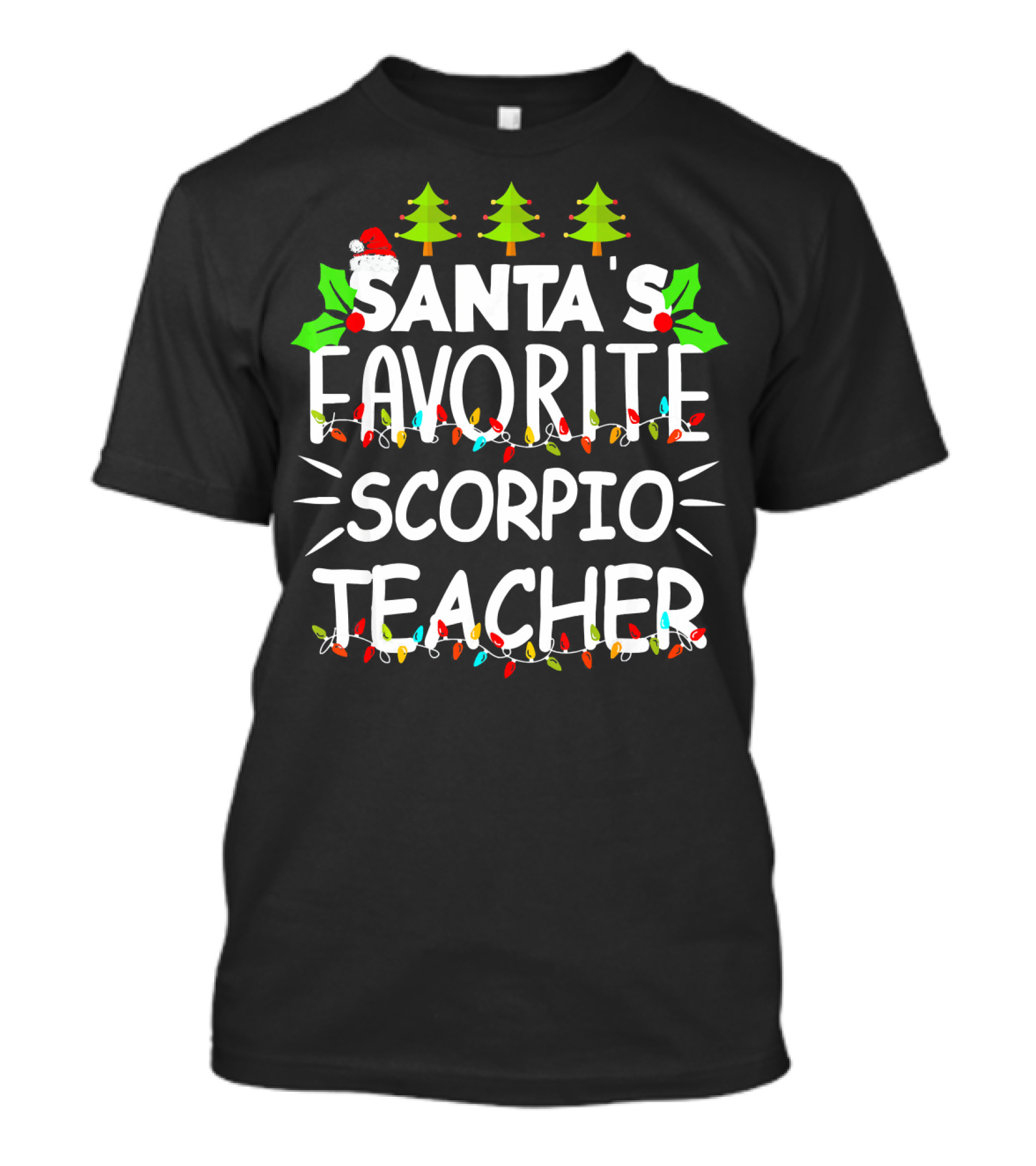 Santa's Favorite Scorpio Teacher Christmas Lights And Trees T-Shirt