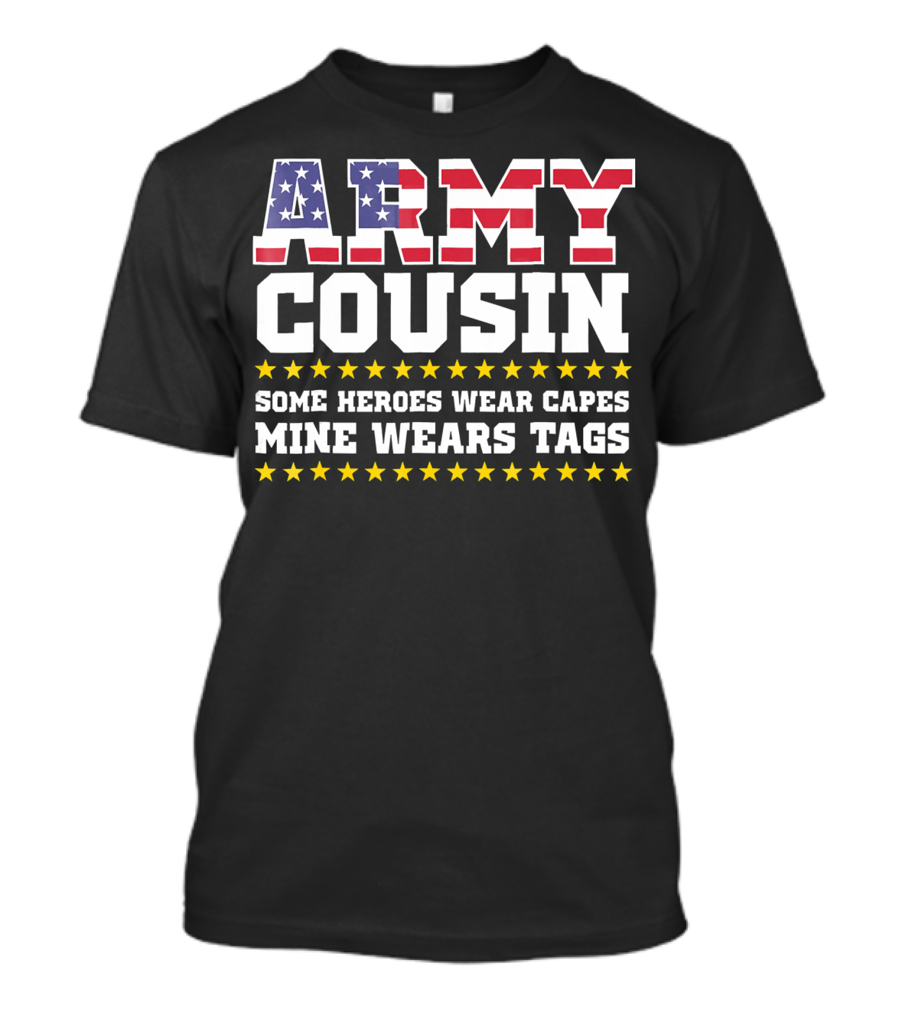 Army Cousin Some Heroes Wear Capes Mine Wears Tags T-Shirt