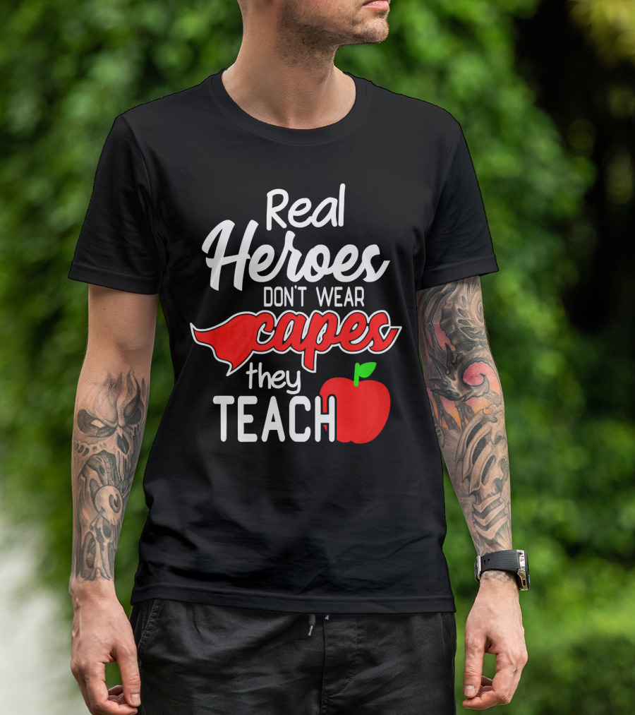 Real Heroes Don't Wear Capes They Teach Red Apple T-Shirt