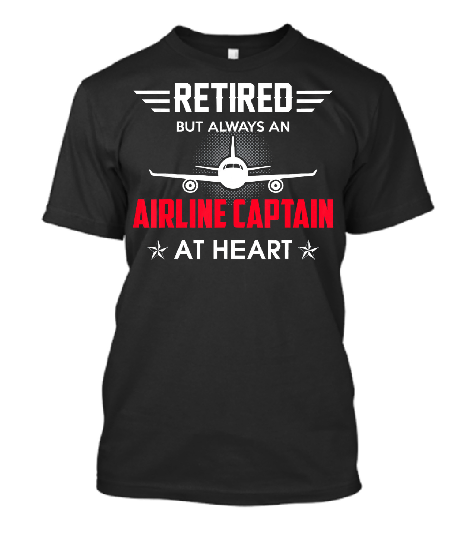 Retired But Always An Airline Captain At Heart T-Shirt