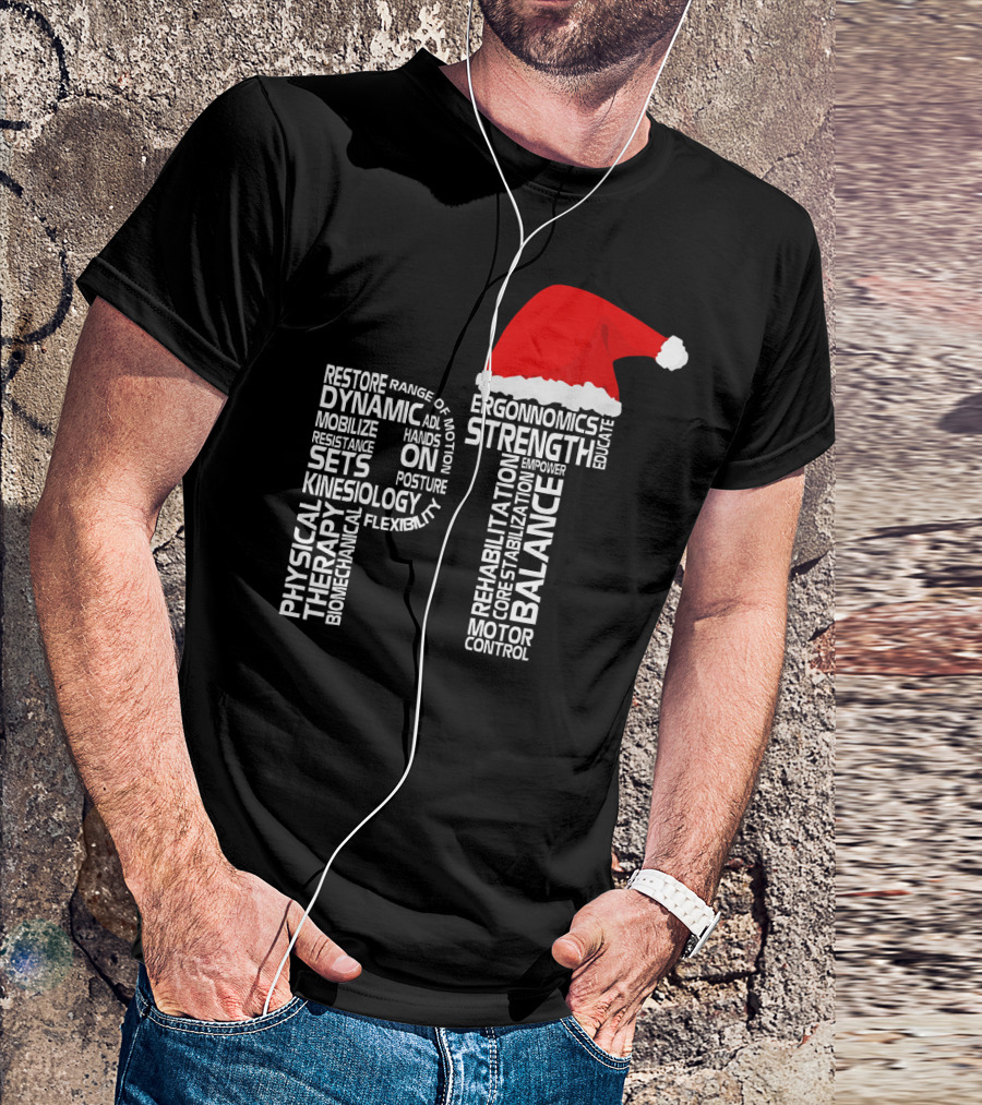 Physical Therapy PT Santa Hat Rehab Strength Balance Ergonomics T-Shirt