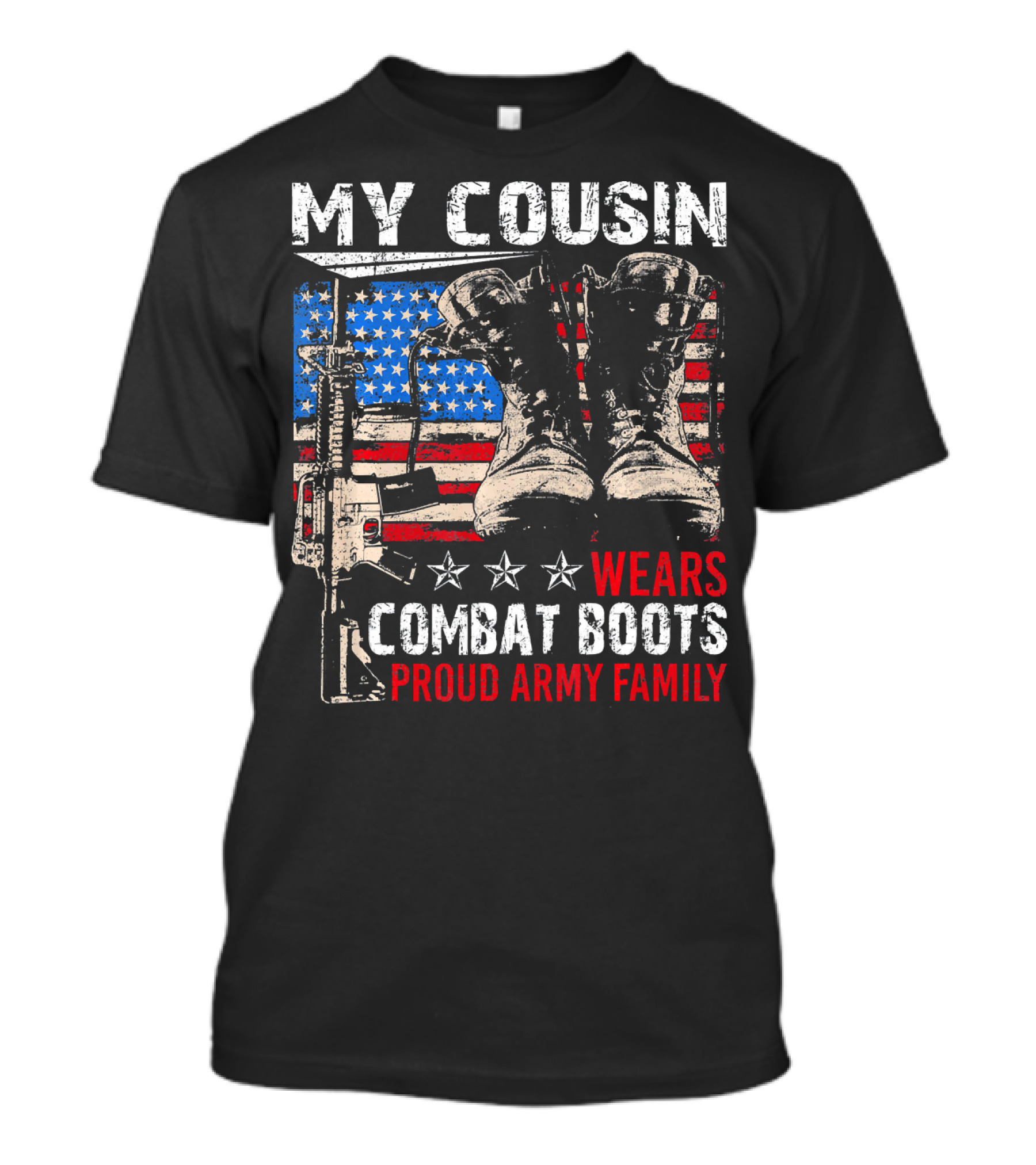 My Cousin Wears Combat Boots Proud Army Family T-Shirt