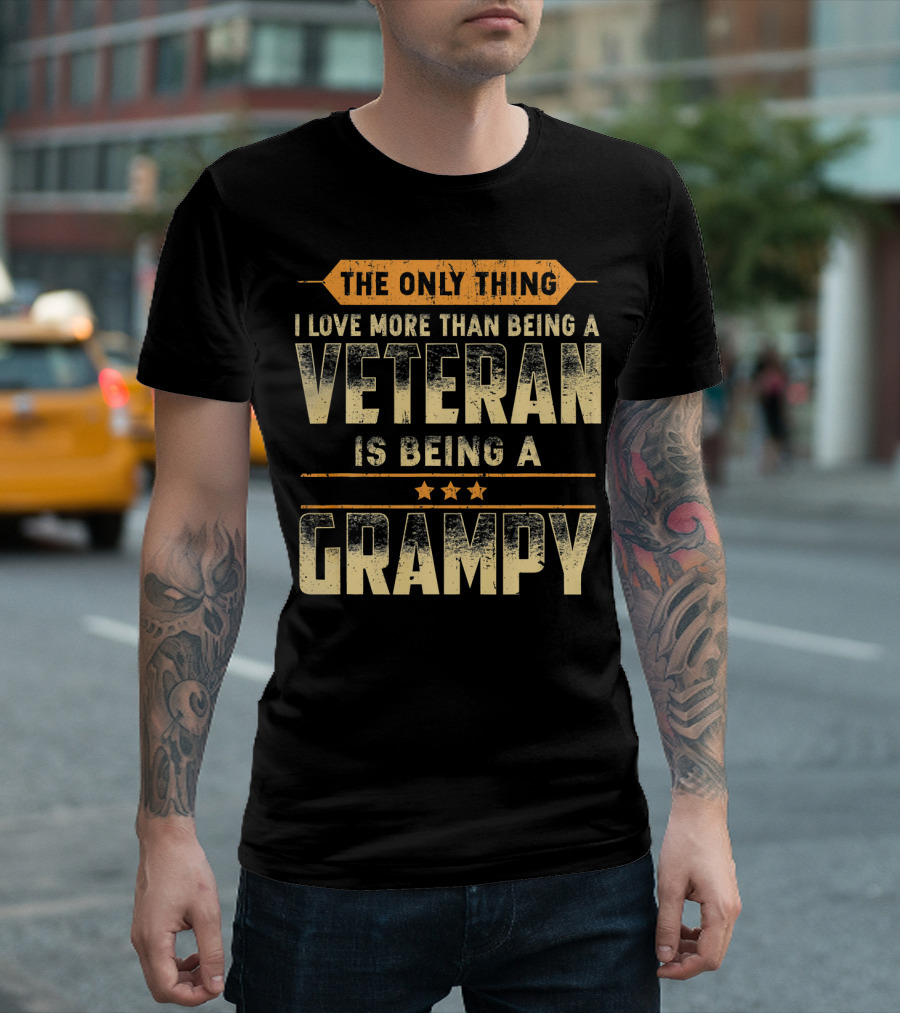The Only Thing I Love More Than Being a Veteran Is Being a Grampy T-Shirt