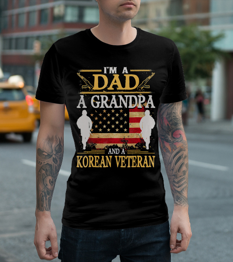 I'm A Dad A Grandpa And A Korean Veteran T-Shirt