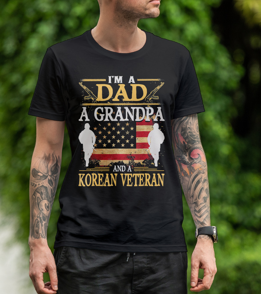 I'm A Dad A Grandpa And A Korean Veteran T-Shirt