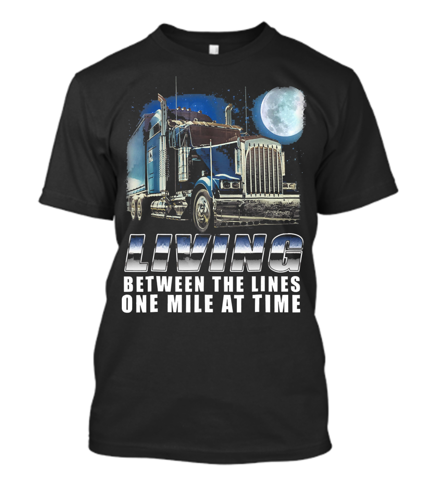 Living Between The Lines One Mile At A Time Trucker Moonlit Journey T-Shirt