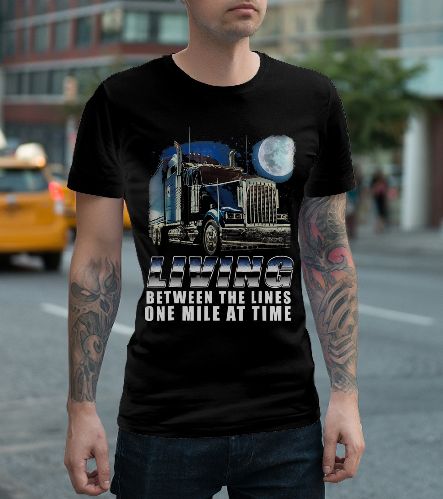 Living Between The Lines One Mile At A Time Trucker Moonlit Journey T-Shirt