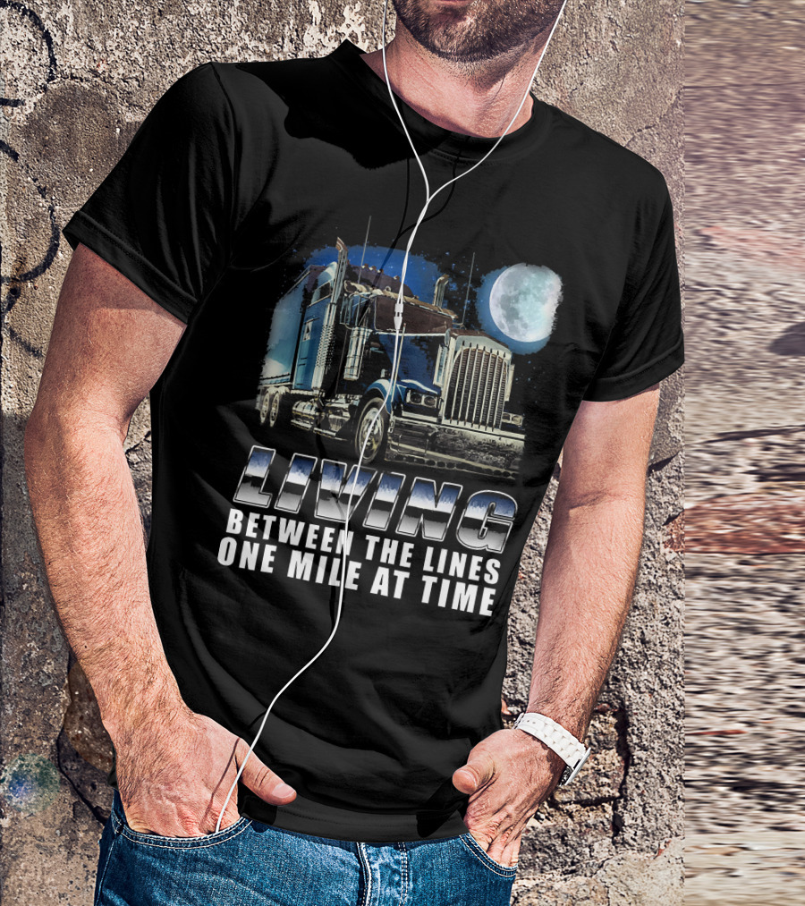 Living Between The Lines One Mile At A Time Trucker Moonlit Journey T-Shirt