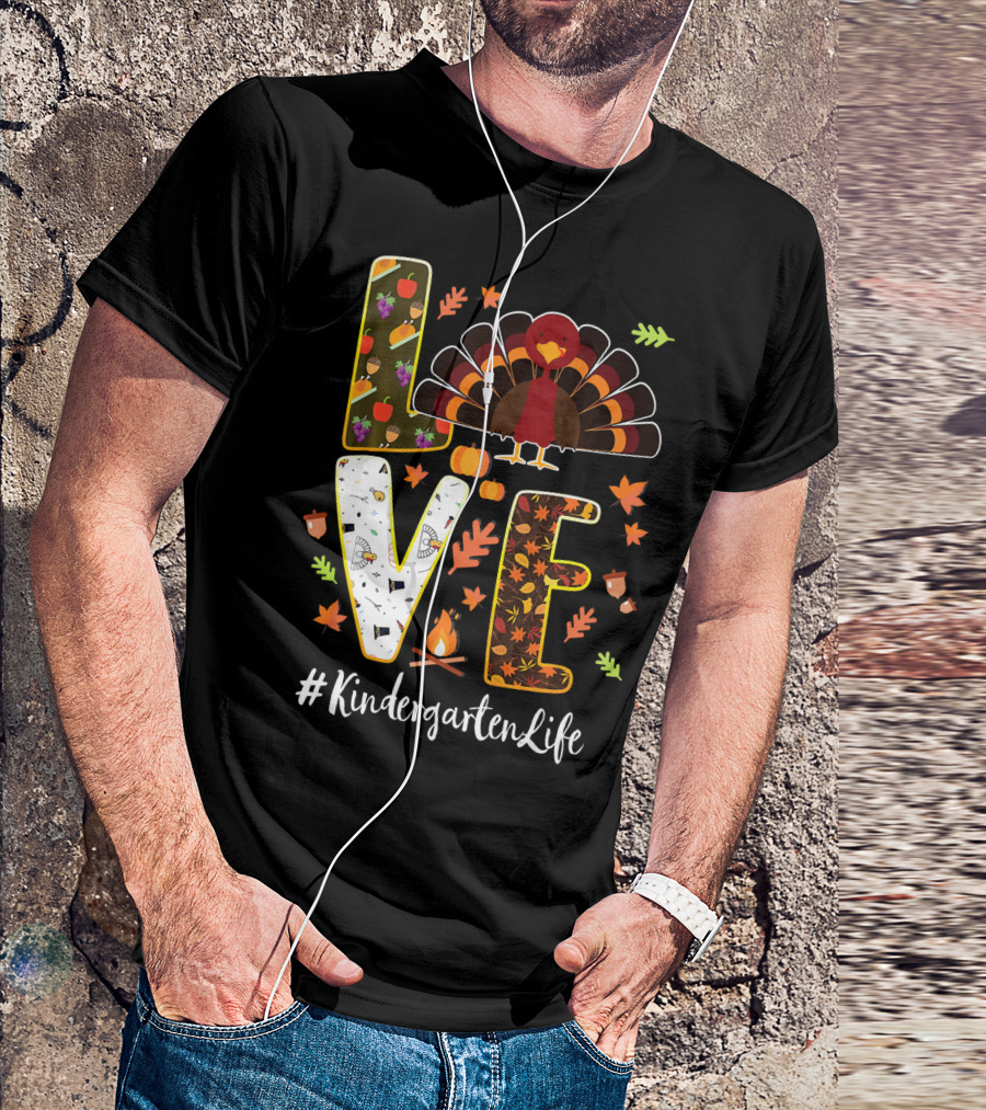 Thanksgiving Turkey Love Kindergarten Life T-Shirt