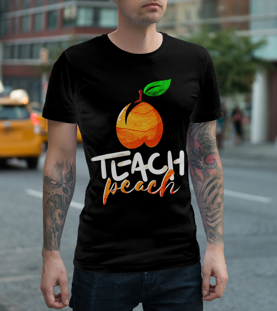 Teach Peach Teachers Teaching Peachy T-Shirt