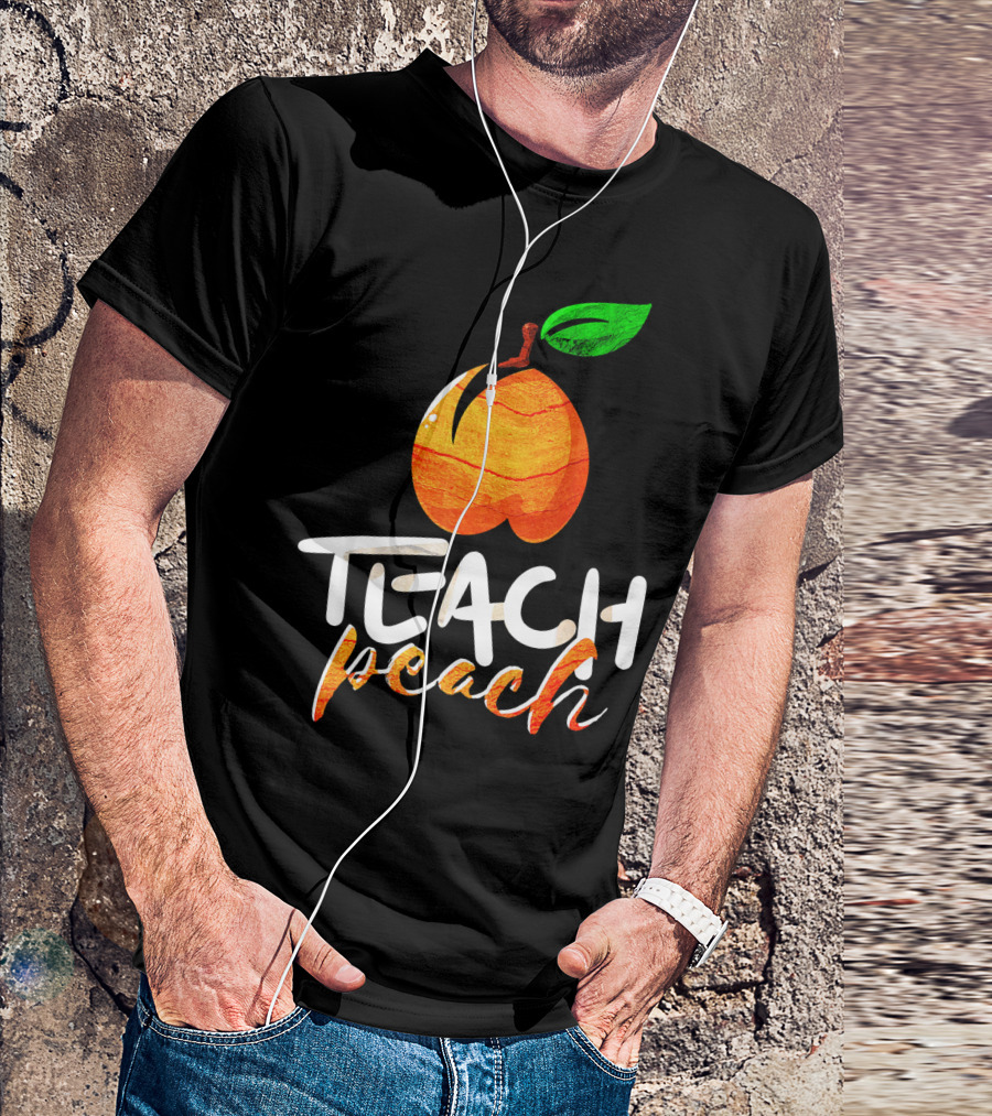 Teach Peach Teachers Teaching Peachy T-Shirt