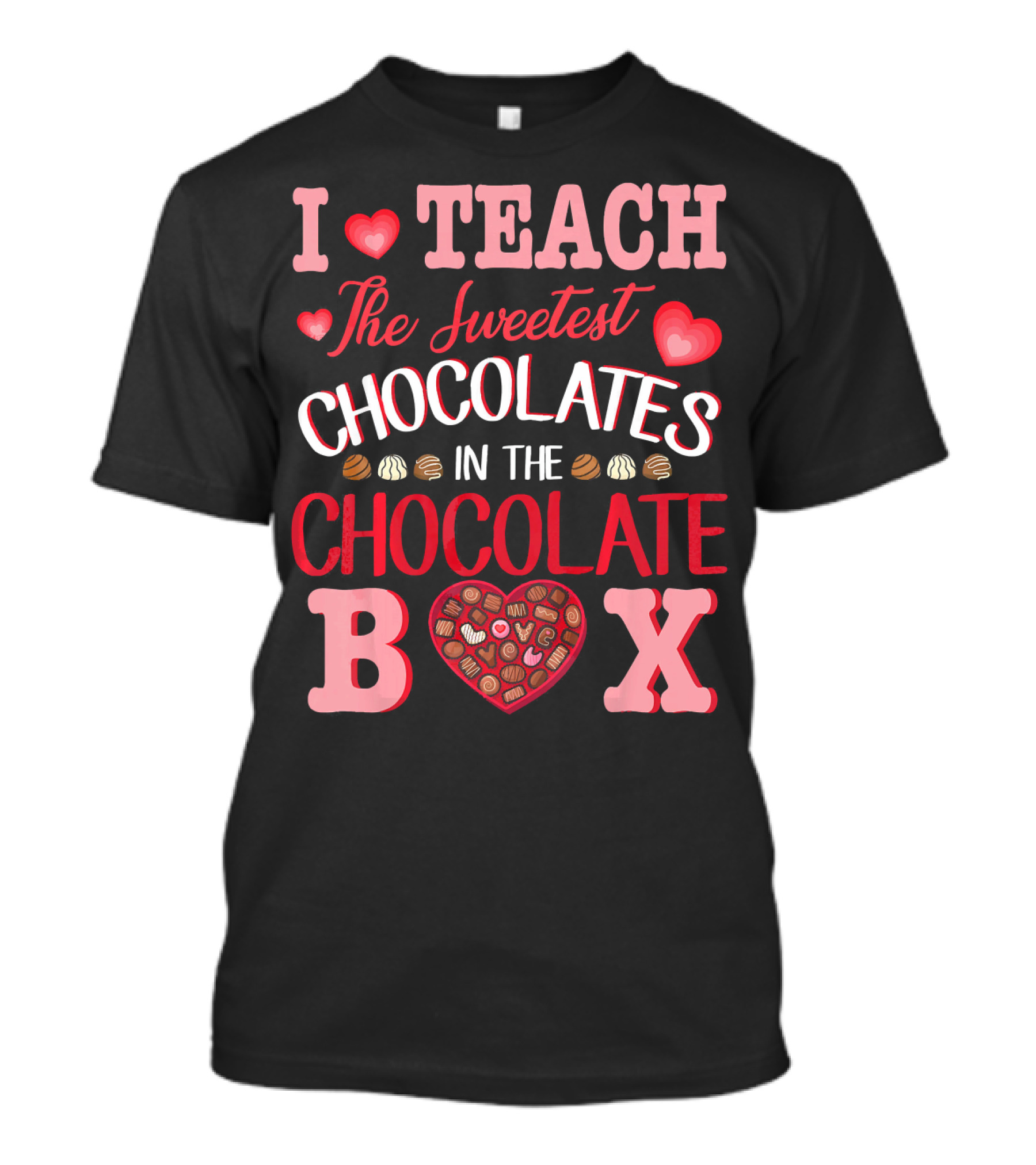 I Teach The Sweetest Chocolates In The Chocolate Box T-Shirt