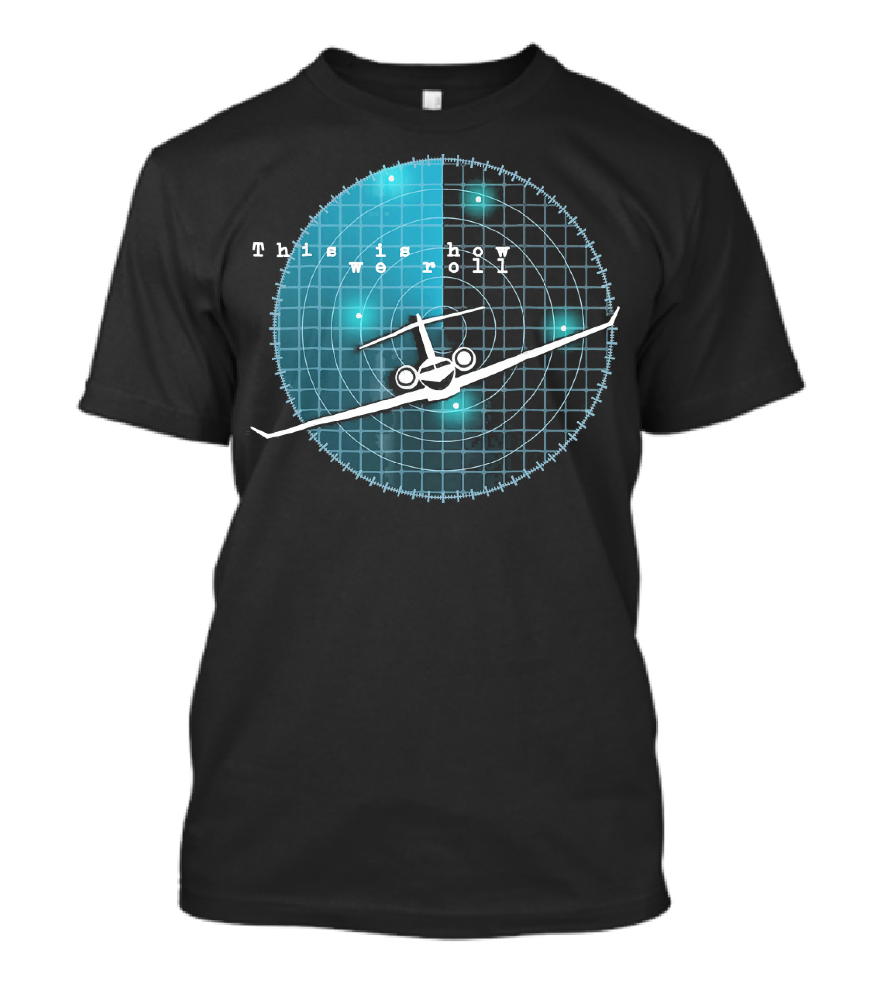 This Is How We Roll Funny Flying Airplane Radar T-Shirt