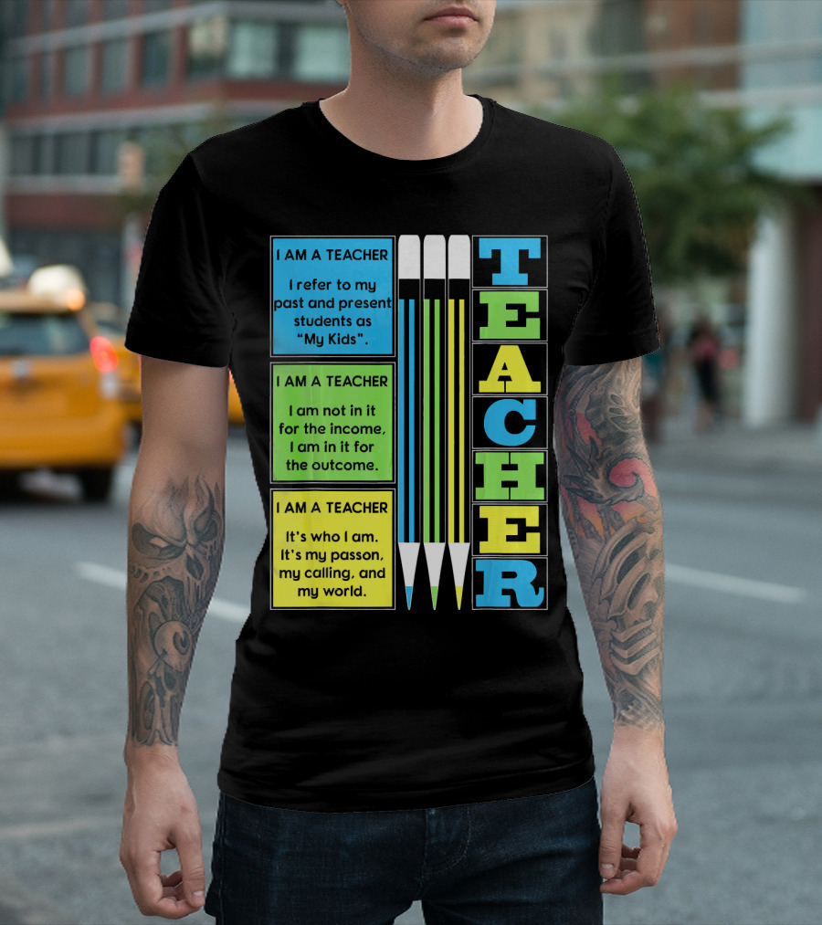 I Am a Teacher My Kids Passion Calling My World T-Shirt