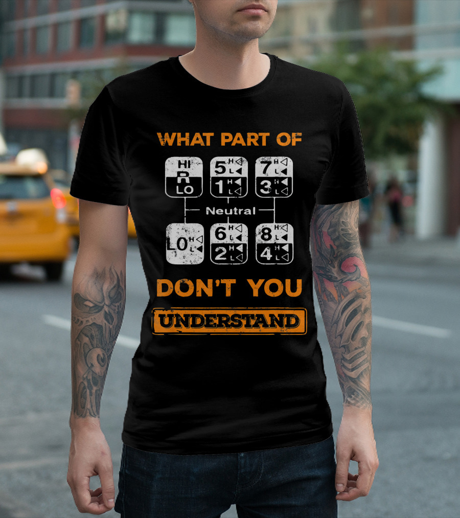 What Part of Don't You Understand Funny Trucker Wife T-Shirt