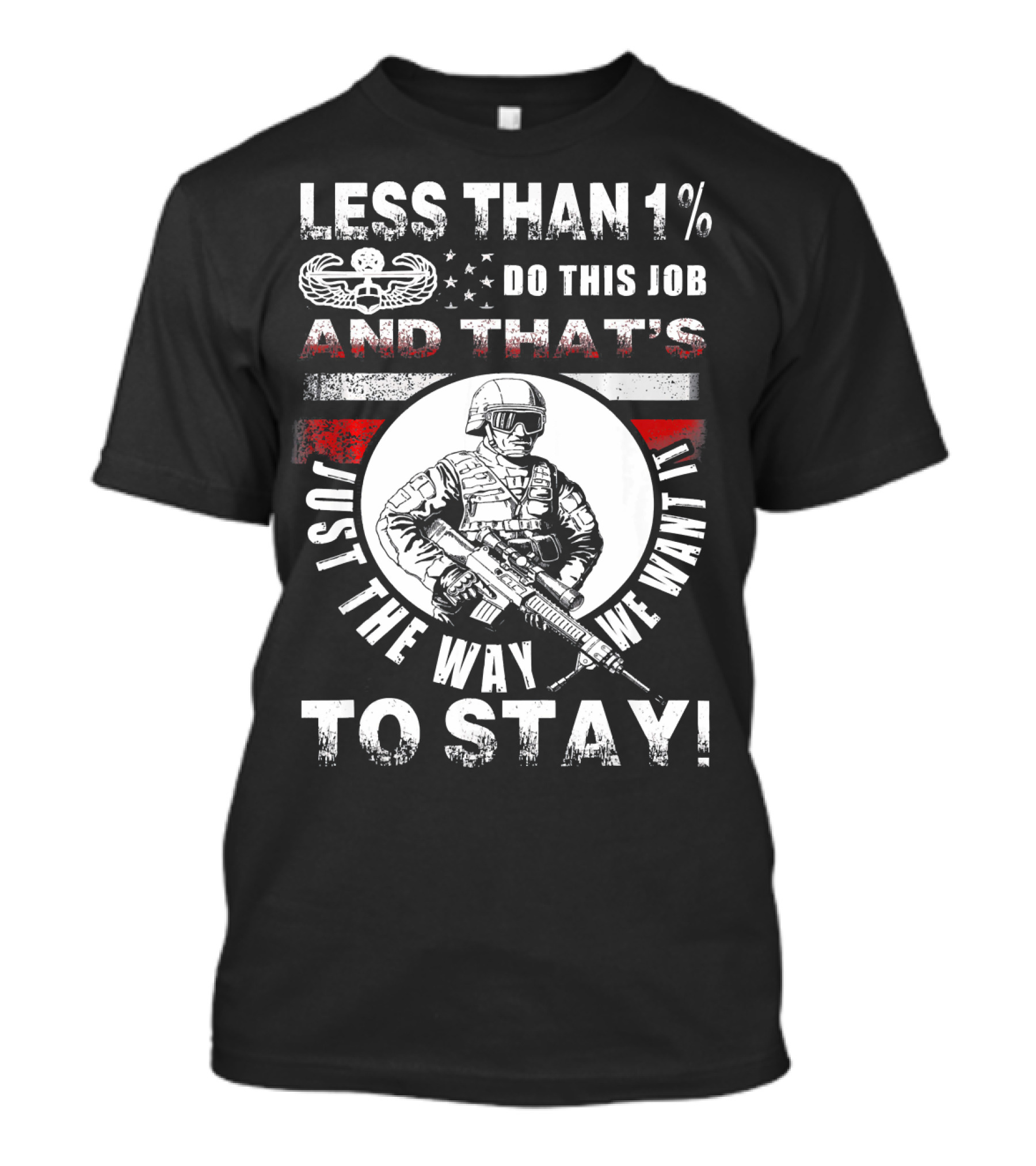 Less Than 1% Do This Job And That's Just The Way We Want It To Stay Veteran Air Assault T-Shirt