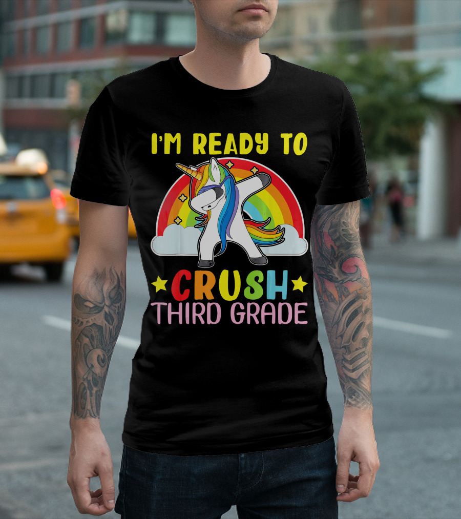 I'm Ready to Crush Third Grade Unicorn Rainbow T-Shirt
