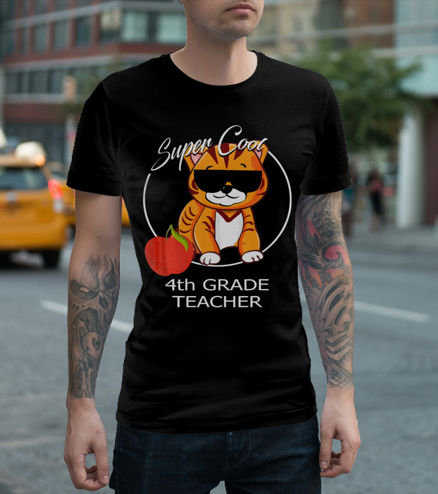 Super Cool 4th Grade Teacher Tiger With Sunglasses And Apple T-Shirt