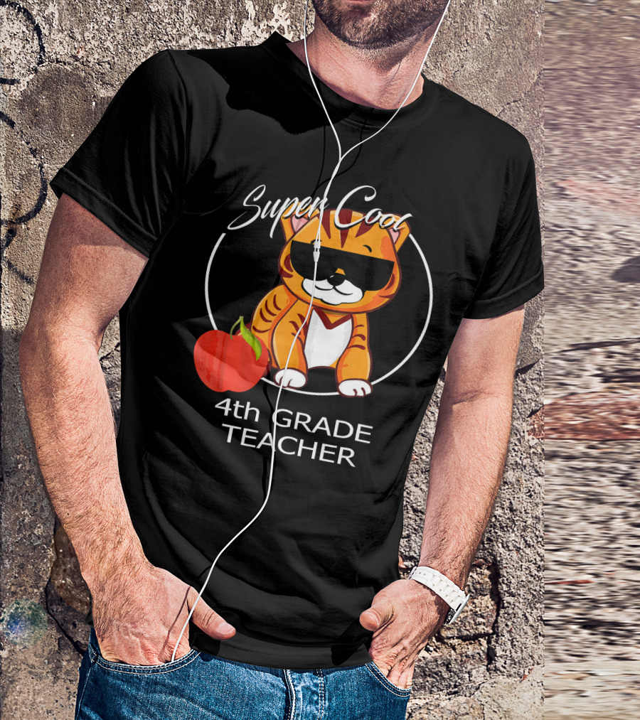 Super Cool 4th Grade Teacher Tiger With Sunglasses And Apple T-Shirt