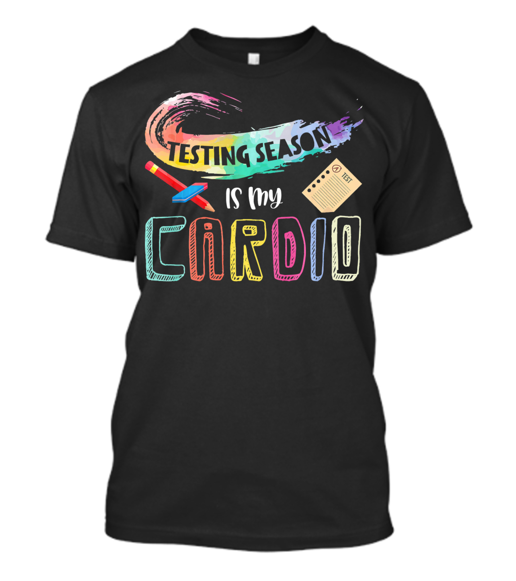 Testing Season Is My Cardio With Pencil And Test Paper T-Shirt