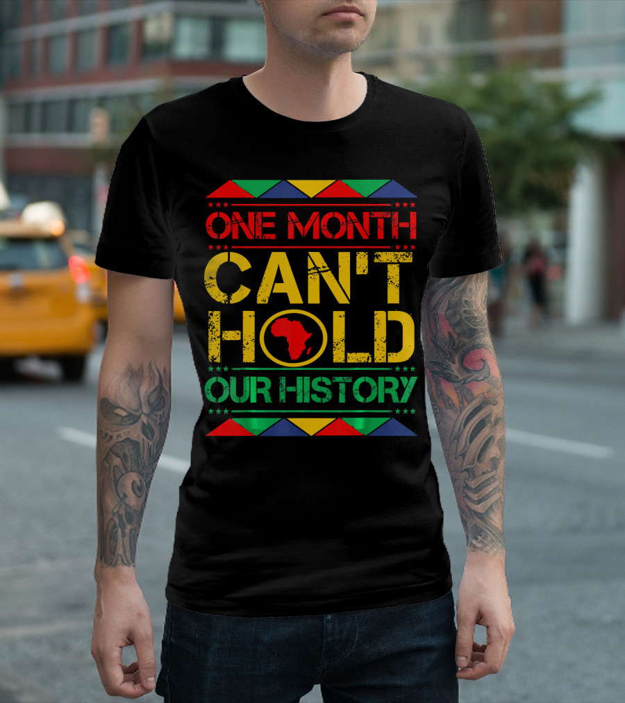 One Month Can't Hold Our History African Colors T-Shirt