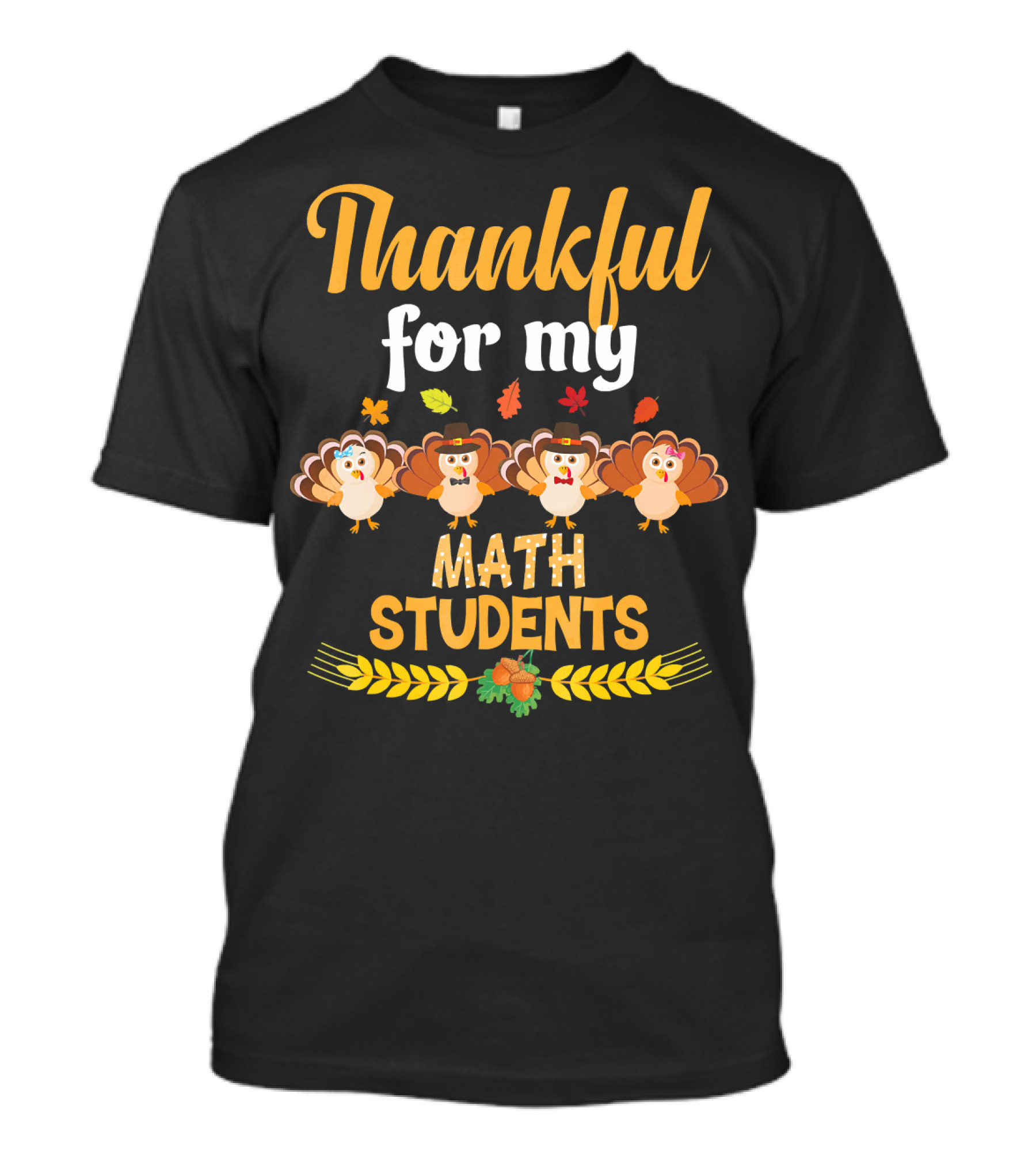 Thankful For My Math Students With Turkeys And Autumn Leaves T-Shirt