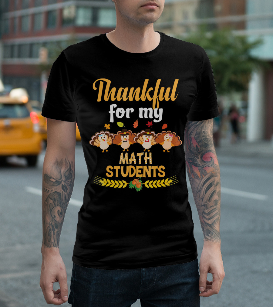 Thankful For My Math Students With Turkeys And Autumn Leaves T-Shirt