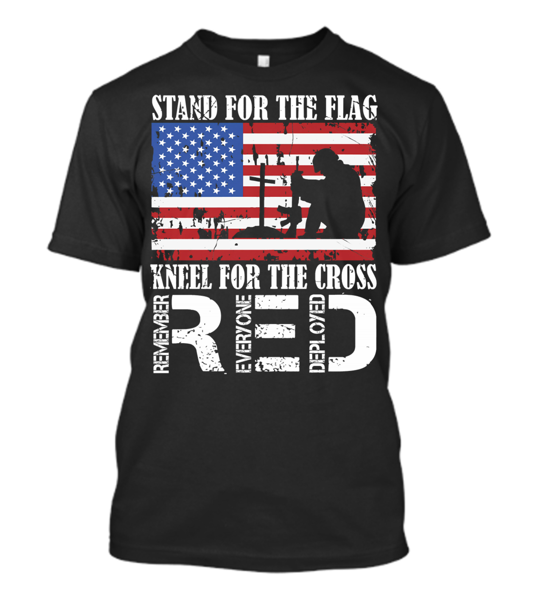 Stand For The Flag Kneel For The Cross Remember Everyone Deployed RED T-Shirt