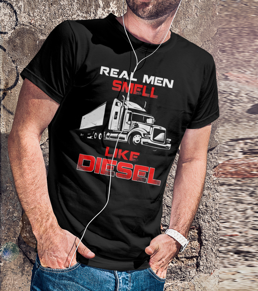 Real Men Smell Like Diesel Truck Humor T-Shirt