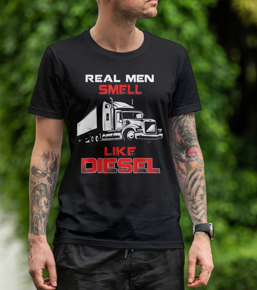 Real Men Smell Like Diesel Truck Humor T-Shirt
