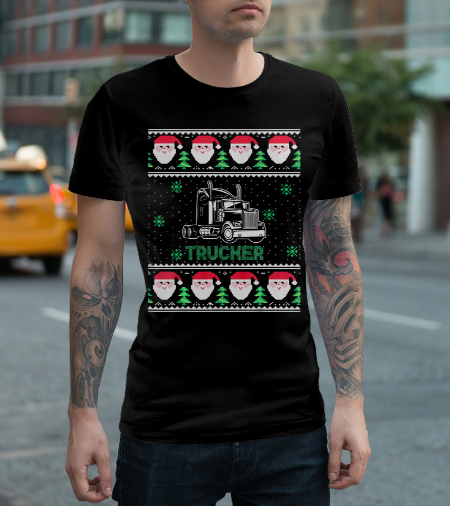 Trucker Christmas Funny Trucker Dad Ugly Sweater Santa Trees T-Shirt