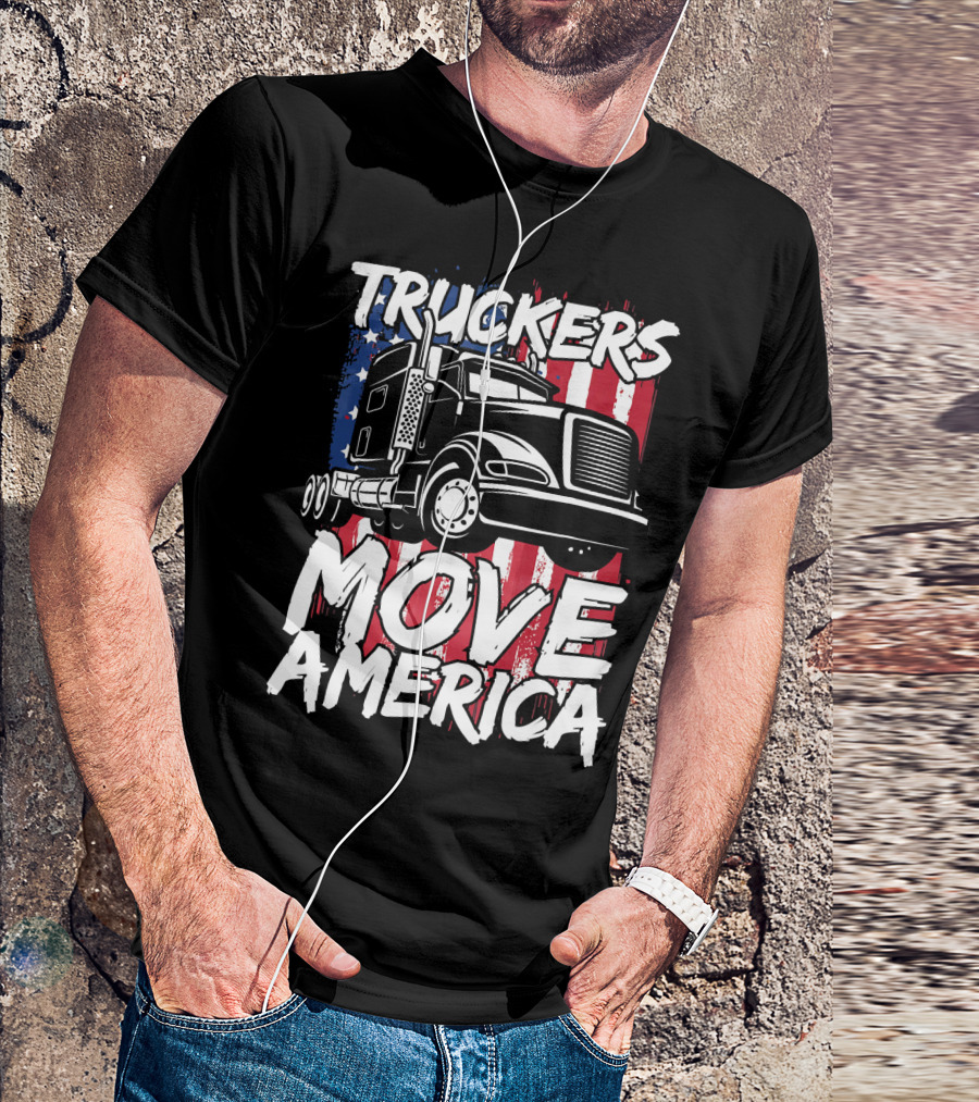 Truckers Move America American Flag Semi Truck T-Shirt