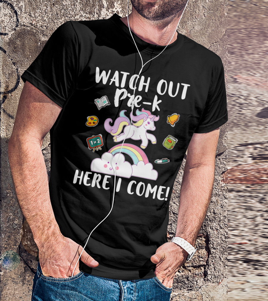 WATCH OUT PRE-K HERE I COME T-Shirt