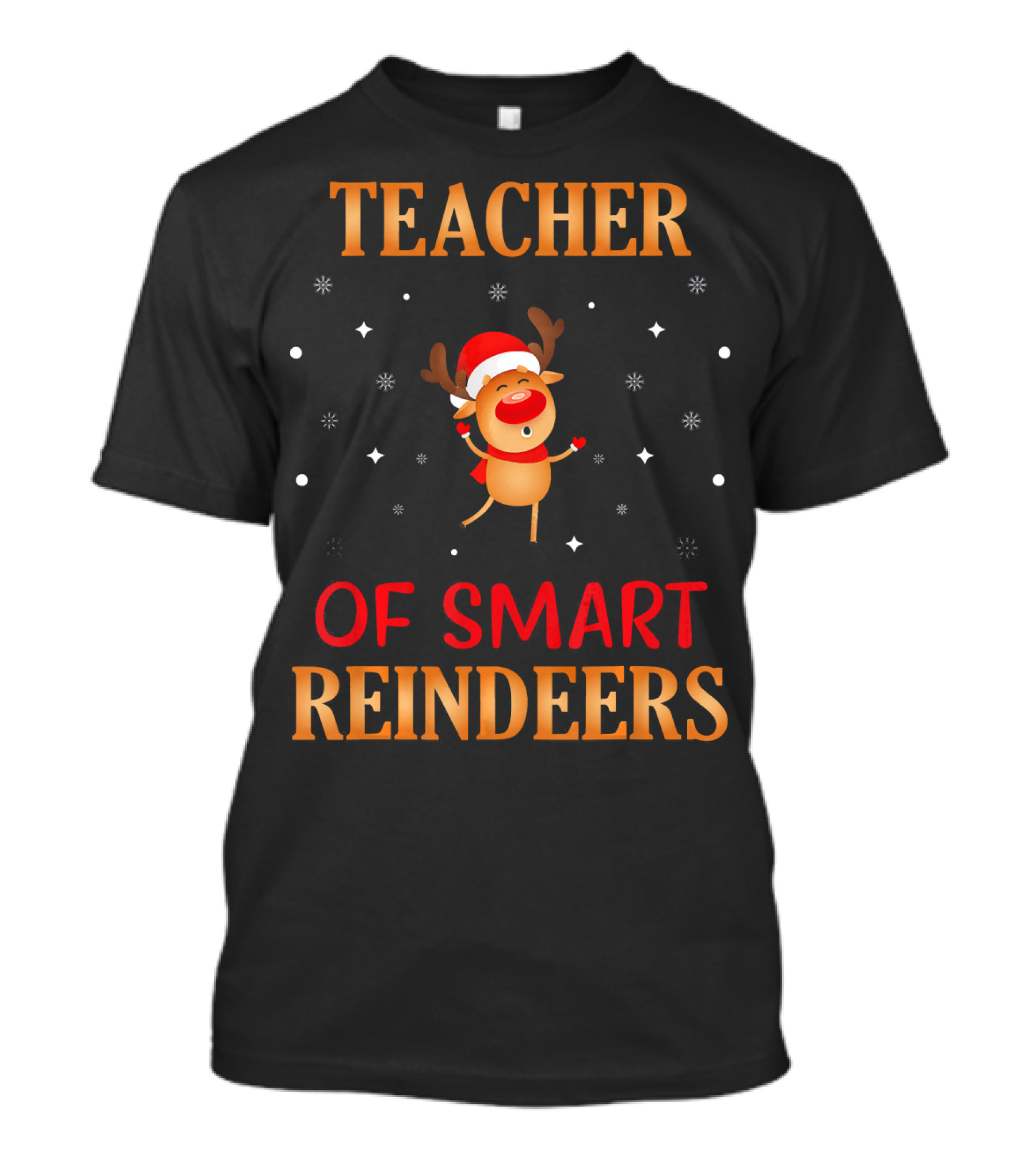 Teacher Of Smart Reindeers Happy Santa Hat Reindeer Surrounded By Snowflakes T-Shirt