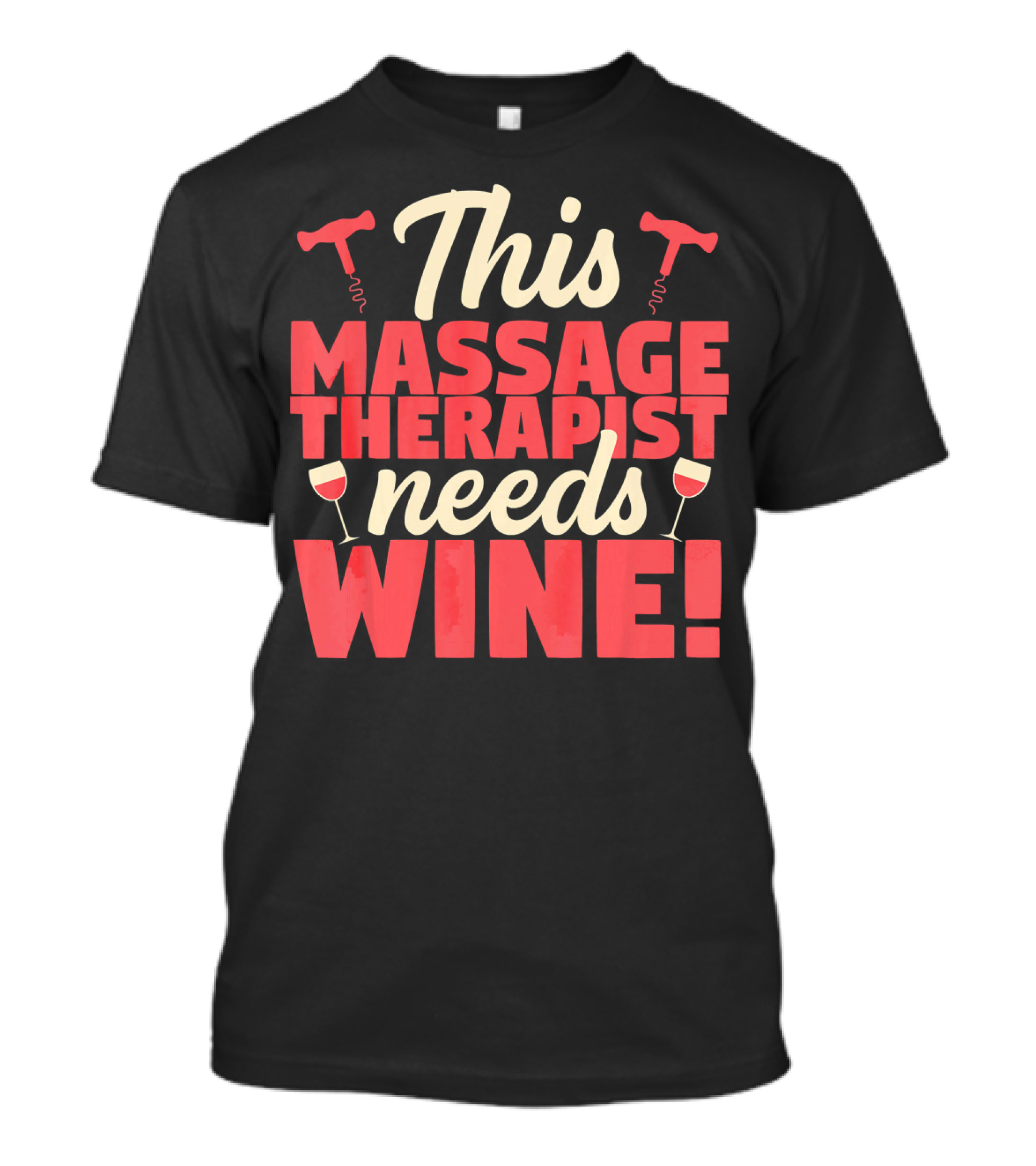 This Massage Therapist Needs Wine With Corkscrews And Glasses T-Shirt