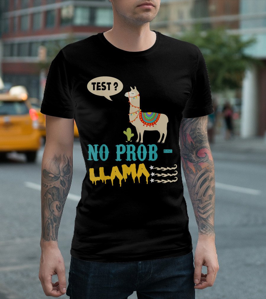 Test Day No Prob Llama Testing Teacher Fun Exam Humor T-Shirt