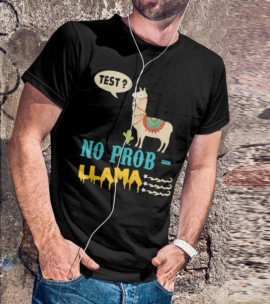 Test Day No Prob Llama Testing Teacher Fun Exam Humor T-Shirt