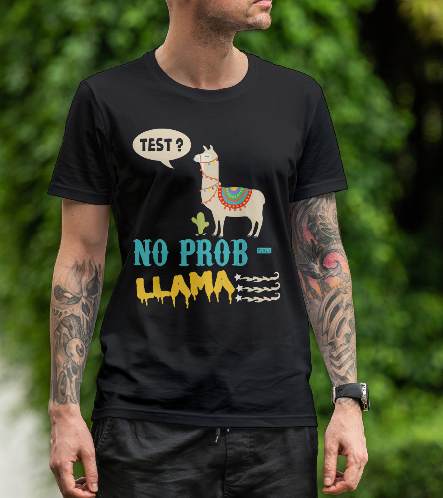 Test Day No Prob Llama Testing Teacher Fun Exam Humor T-Shirt