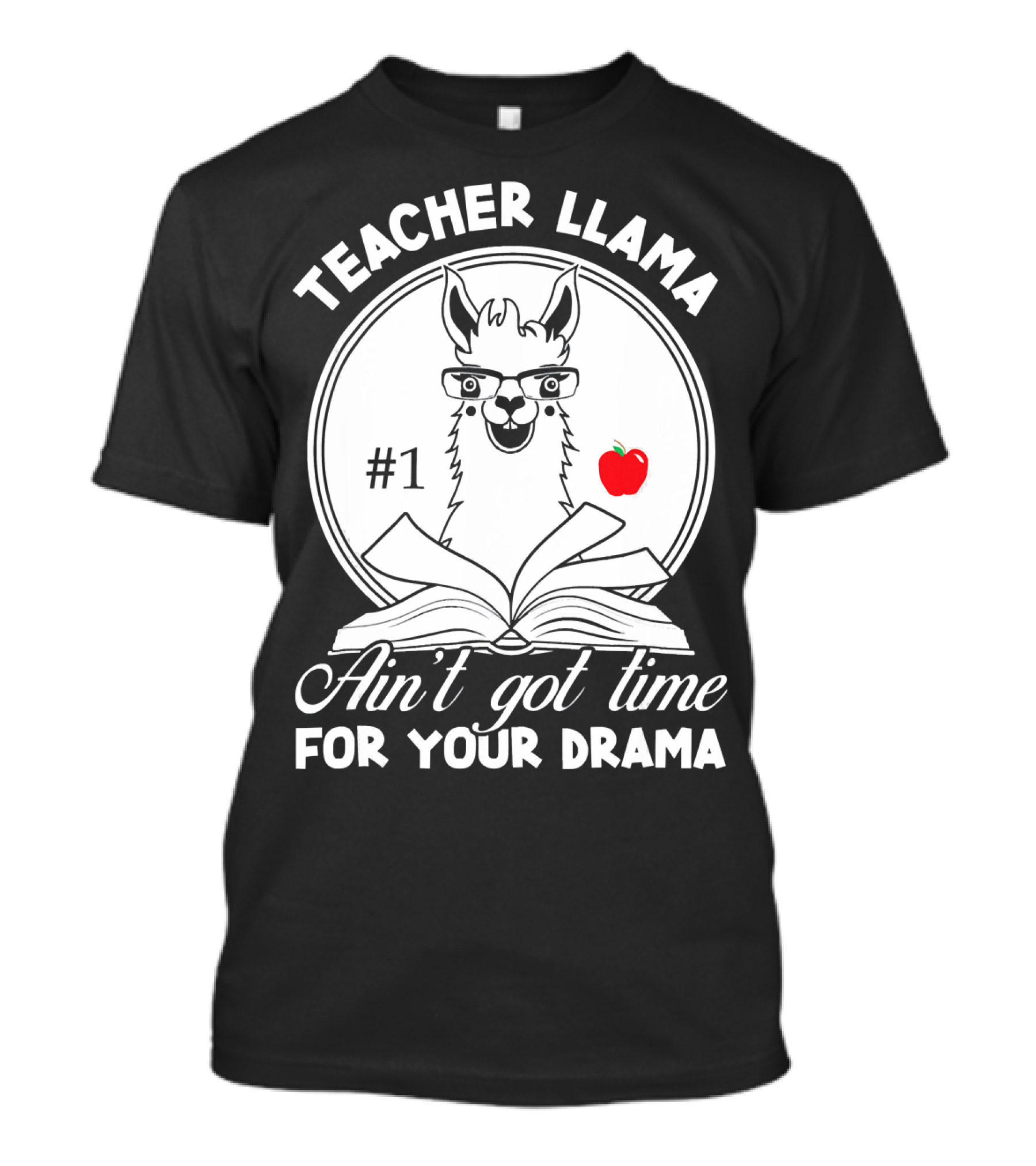 Teacher Llama Ain't Got Time For Your Drama #1 Apple Book T-Shirt
